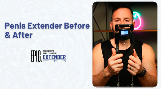 Penis Extender Before & After: Real Results & Timelines