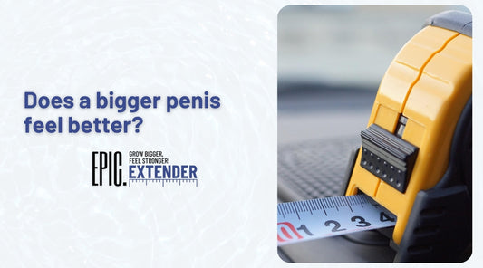 Does a bigger penis feel better? Proven Answers